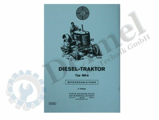 Betriebsanleitung "Steyr Diesel - Traktor Typ 180a" 4. Auflage