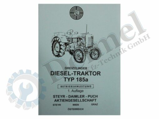 Betriebsanleitung Steyr T 185, a, 55 PS, 3-Zylinder, Betriebsanleitung, 1. Auflage, Ausgabe 2/1959, technische Daten, Wartung und Pflege, Füllmengen, elektr. Schaltplan, ca. 90 Seiten