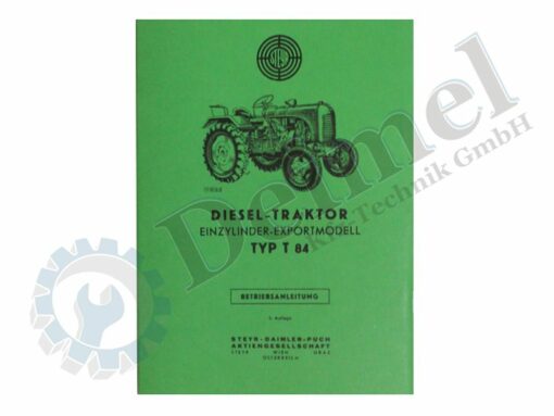 Diesel - Traktor Einzylinder - Exportmodell Type T 84 Betriebsanleitung 1. Auflage; gedruckt, grüner Einband