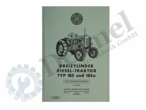 Steyr Dreizylinder Diesel - Traktor Typ 185 und 185a Teileverzeichnis 4. Auflage; Buch gedruckt, Fahrzeug am Cover abgebildet