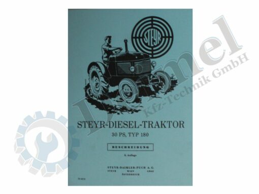 Steyr - Diesel - Traktor 30PS, Typ 180 Beschreibung 3. Auflage; gedruckt blauer Einband mit abgebildetem Fahrzeug