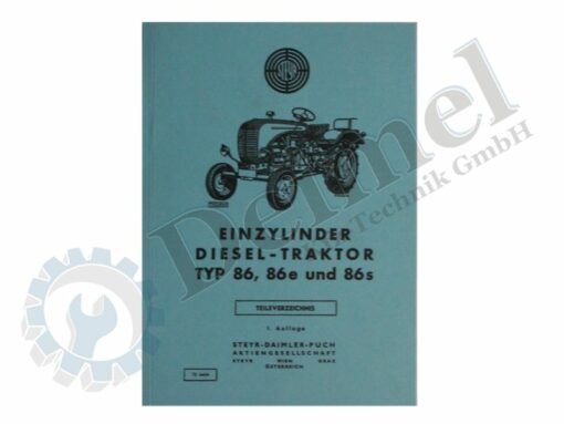 Steyr Einzylinder Diesel - Traktor Typ 86, 86e und 86s Teileverzeichnis 1. Auflage; Buch gedruckt, Fahrzeug am Cover abgebildet