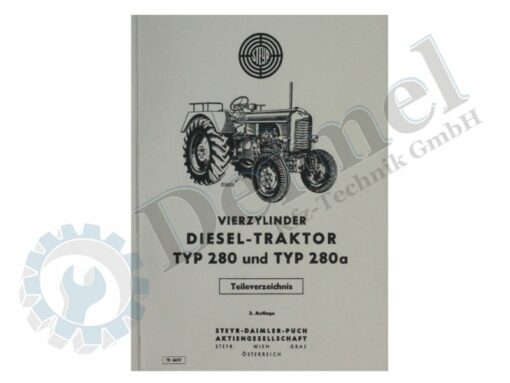 Steyr Vierzylinder Diesel - Traktor Typ 280 und Typ 280a Teileverzeichnis 3. Auflage; Buch gedruckt, Fahrzeug am Cover abgebildet