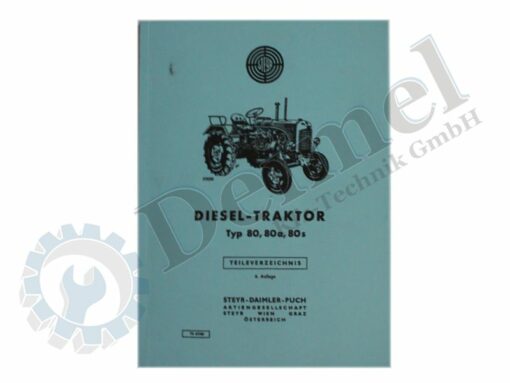 Steyr Diesel - Traktor Typ 80, 80a, 80a Teileverzeichnis 4. Auflage; Buch gedruckt, Fahrzeug am Cover abgebildet