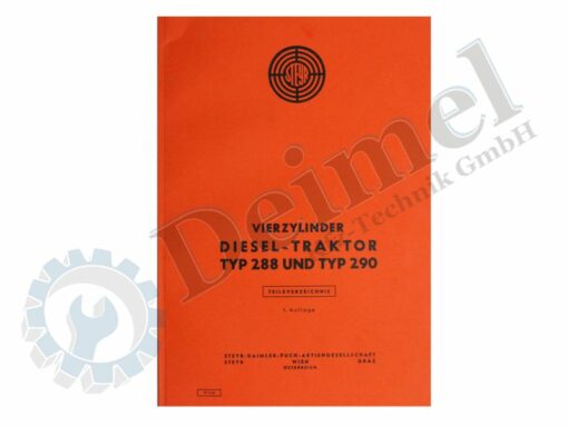 Steyr Vierzylinder Diesel - Traktor Typ 288 und Typ 290 Teileverzeichnis 1. Auflage; Buch gedruckt, roter Einband