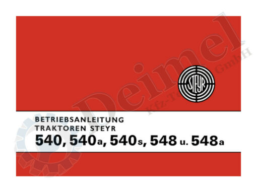Betriebsanleitung, Betriebshandbuch, gedruckt für Steyr 540, 540, 540s, 548, 548a