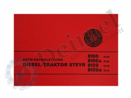 Betriebsanleitung für Steyr 8100 85PS und 8120 100PS, 6 Zylinder, gedruckt ca. 76 Seiten