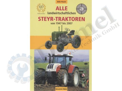 Buch Steyr Traktoren 1947-2007, ca. 350 Seiten werden 171 Traktortypen in s/w Abbildungen
